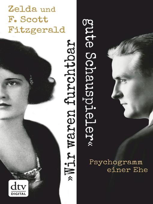 Title details for "Wir waren furchtbar gute Schauspieler" by F. Scott Fitzgerald - Wait list